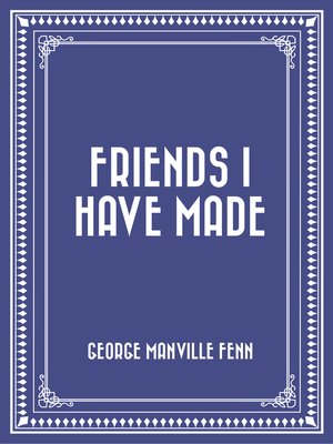 cover image of Friends I Have Made